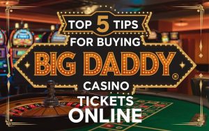 Big Daddy Casino Tickets