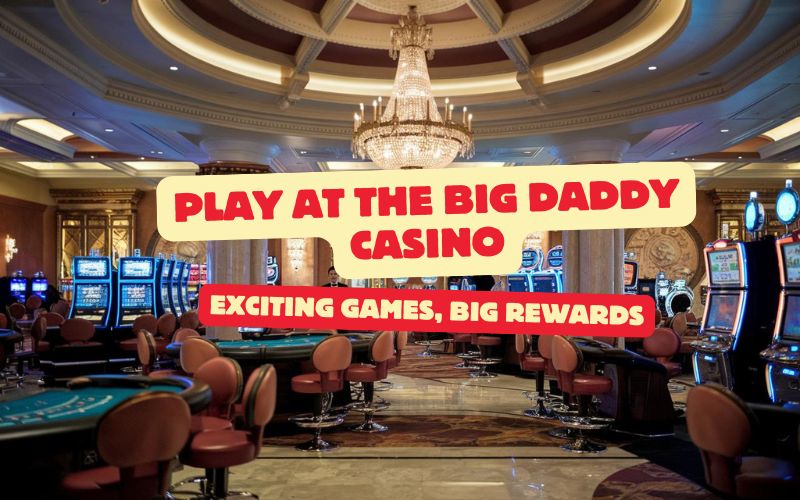 The Big Daddy Casino