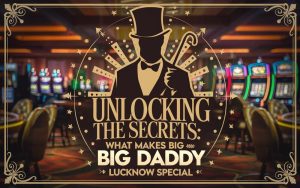 Big Daddy Lucknow