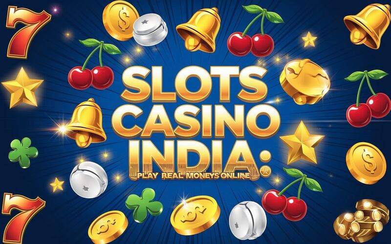 Slots Casino India