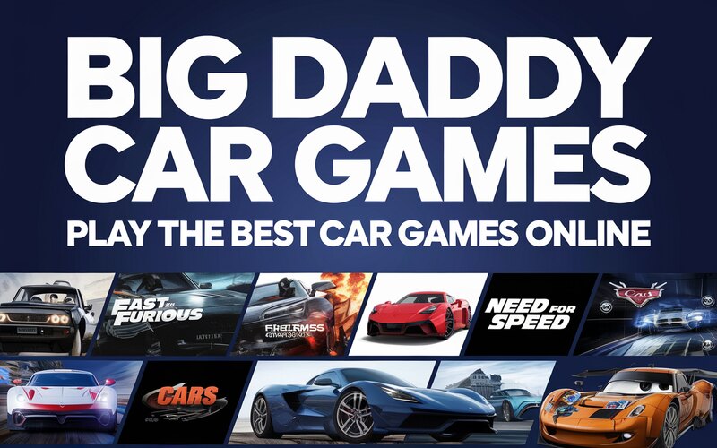 Big Daddy Car Games